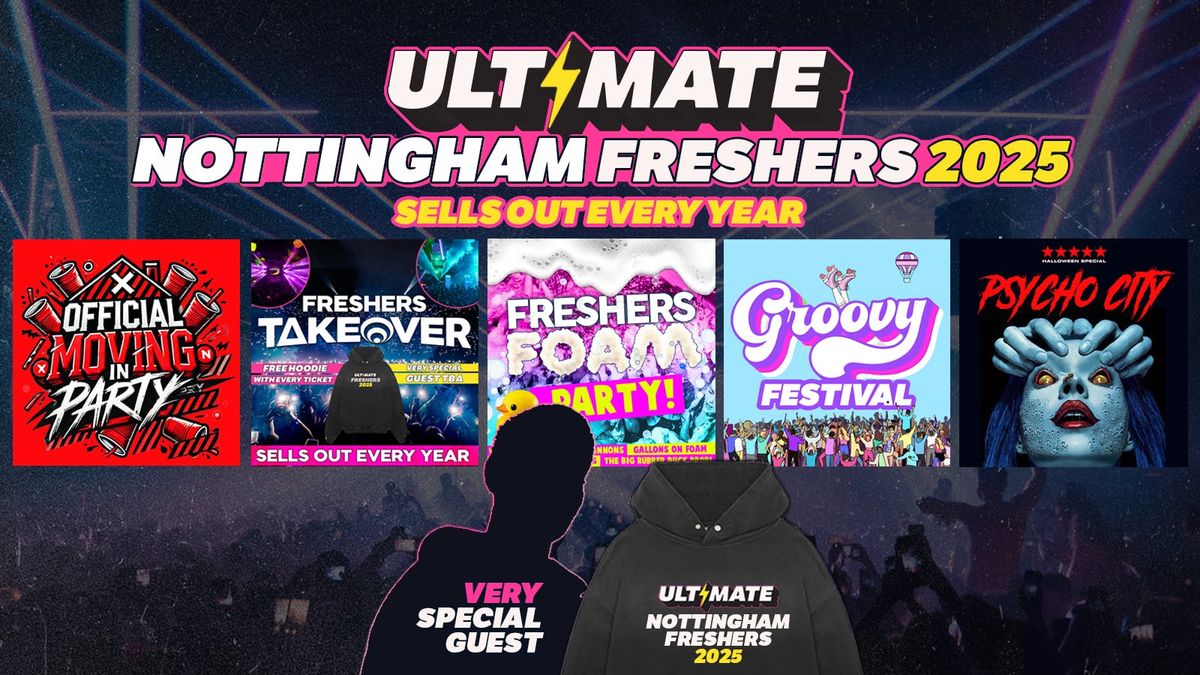ULTIMATE NOTTINGHAM FRESHERS \u26a1 FREE Freshers Hoodie with Every Ticket! HUGE Artist TBA!