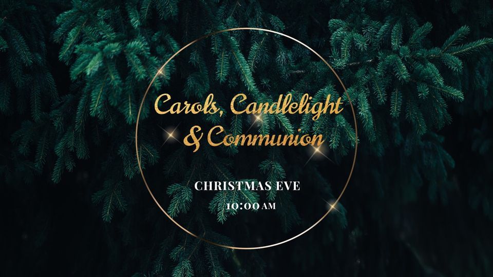 Christmas Eve Carols Candlelight & Communion Southpointe Christian