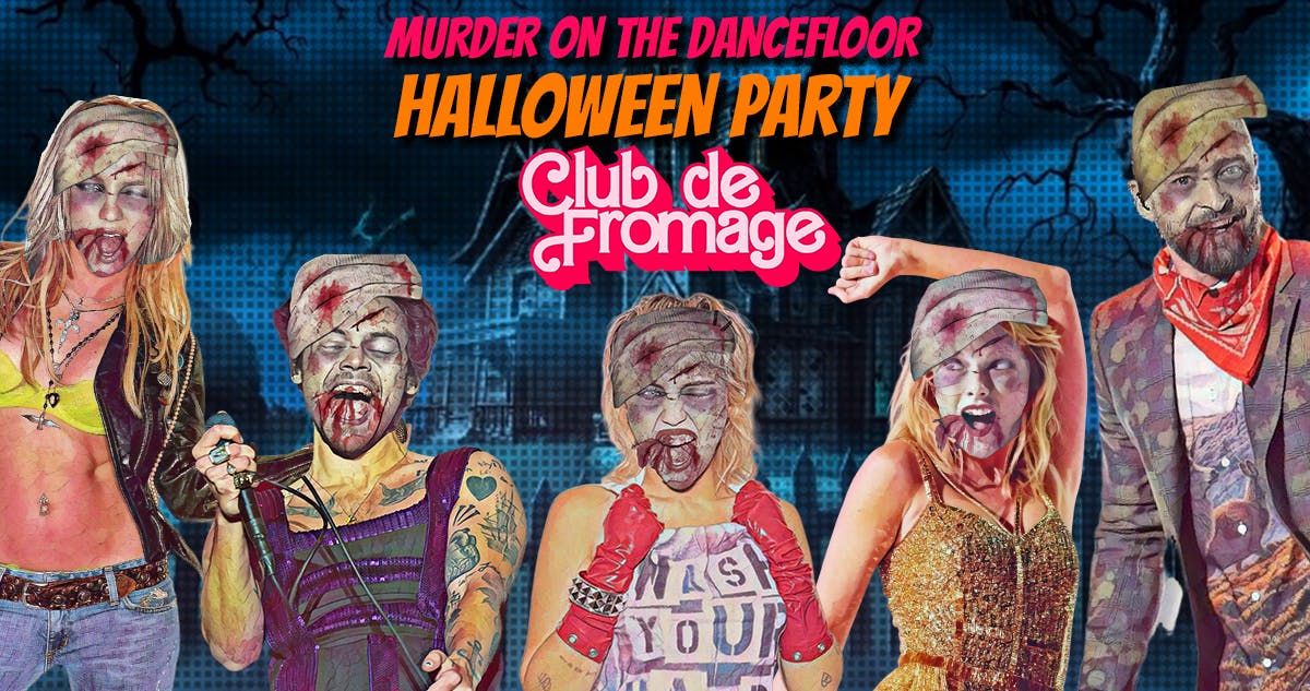 Murder On The Dancefloor: Part 2 - Club de Fromage Halloween Special, Sat 1st November
