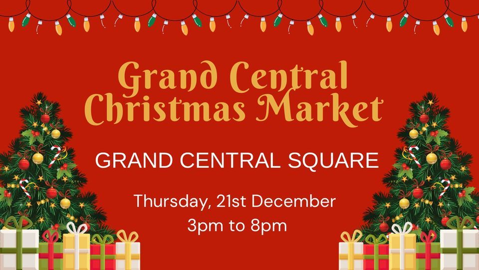 Grand Central Christmas Market Grand Central Shopping Centre