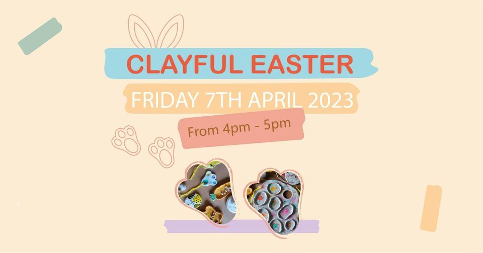 Clayful Easter (an Easter themed clay workshop)