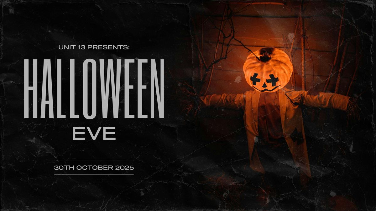 Unit 13 Presents - \ud83d\udc80Halloween Eve Special\ud83d\udc80