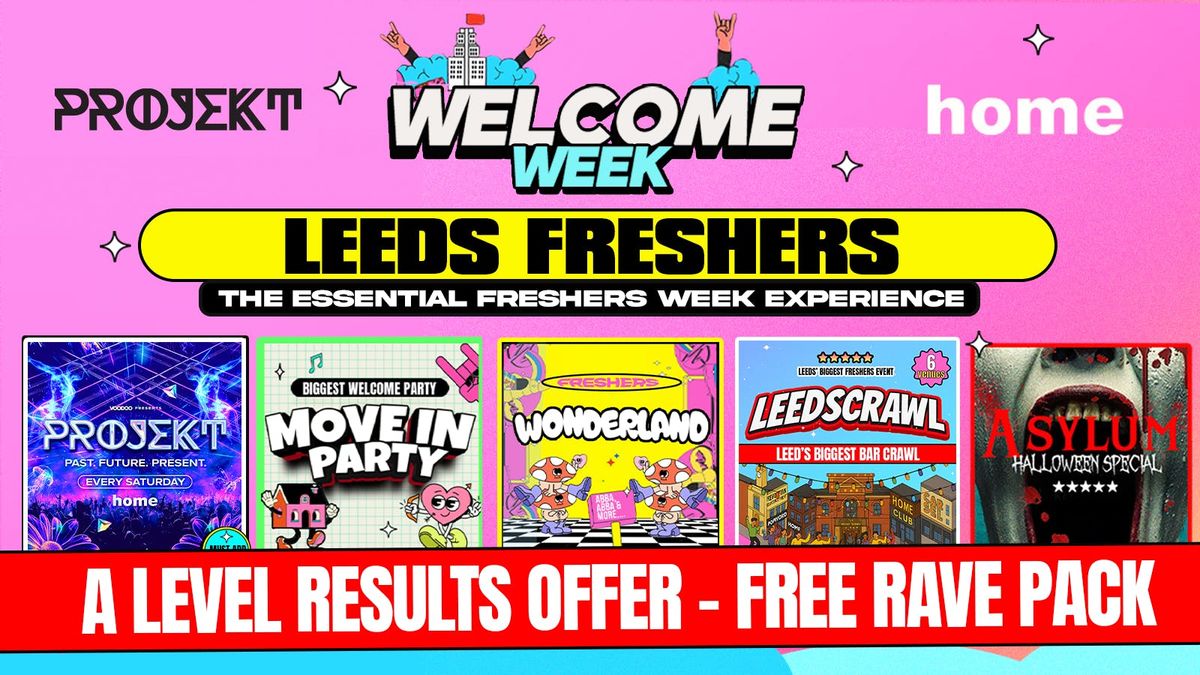 LEEDS UNIVERSITY WELCOME WEEK 2025\ud83c\udf93\u26a1FREE RAVE PACK WITH EVERY TICKET 24 HOURS ONLY!! 5 EVENTS Save \u00a3\u00a3\u00a3 - Leeds Biggest Freshers Events!\ud83d\udc96