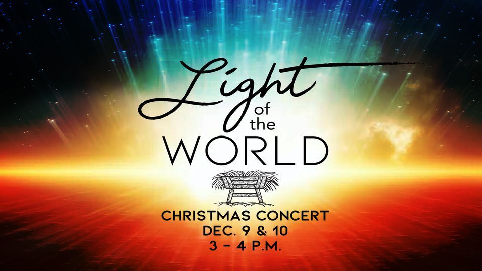 Christmas Concerts Light of the World! First Evangelical Free Church