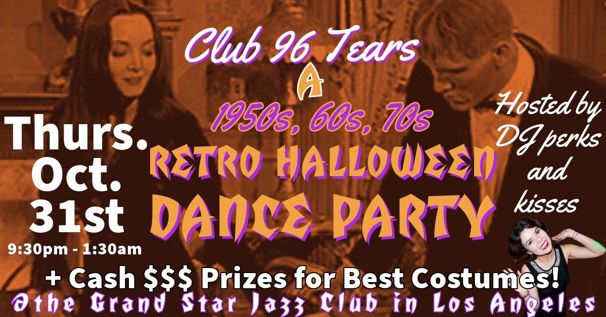 Retro Halloween Dance Party + Cash $$$ Prizes for Best Costumes @ Club 96 TEARS!