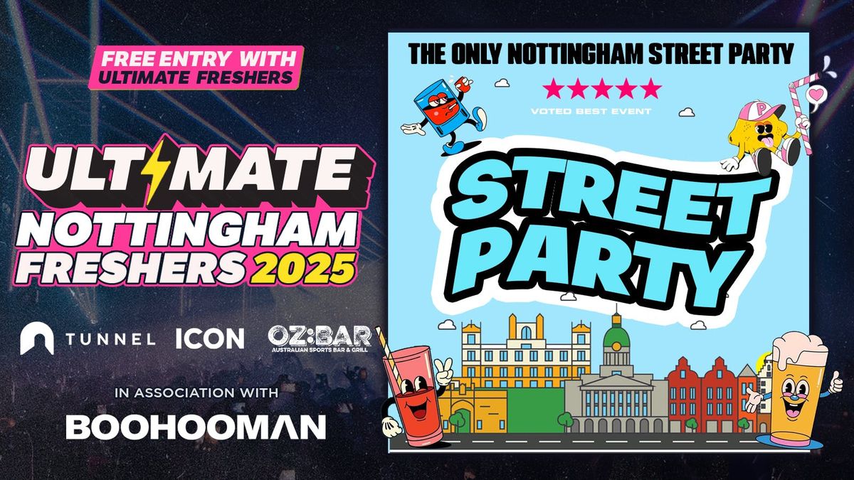 ULTIMATE STREET PARTY! THE ONLY STREET PARTY IN NOTTINGHAM! 