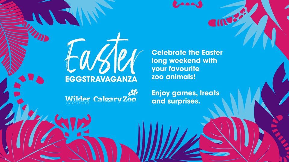 Calgary Zoos Easter Eggstravaganza! Calgary Zoo April 7, 2023