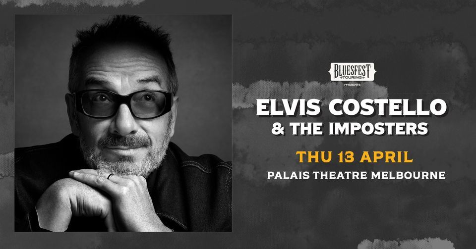 Elvis Costello & The Imposters | Melbourne \u2022 13 April 2023