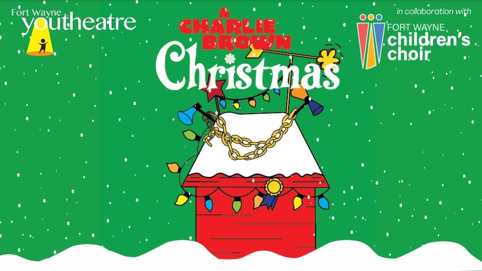 A CHARLIE BROWN CHRISTMAS First Presbyterian Theater, Huntertown, IN