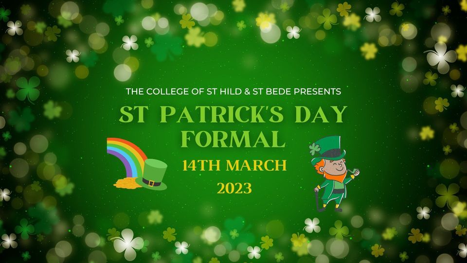 Hild Bede St Patricks Day Formal College of St Hild and St Bede, Durham March 14, 2023 Hild Bede St Patricks Day Formal College of St Hild and St Bede, Durham March 14, 2023