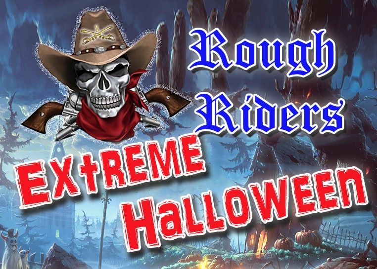 Rough Riders Extreme Halloween 