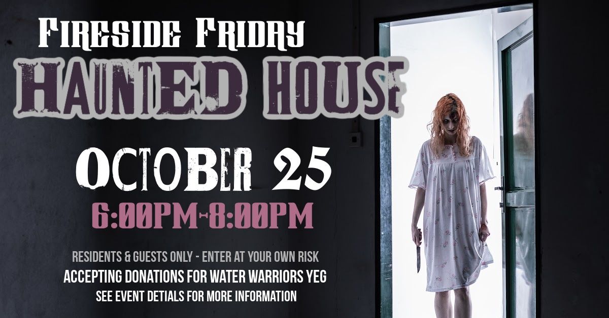 Fireside Friday - Haunted House