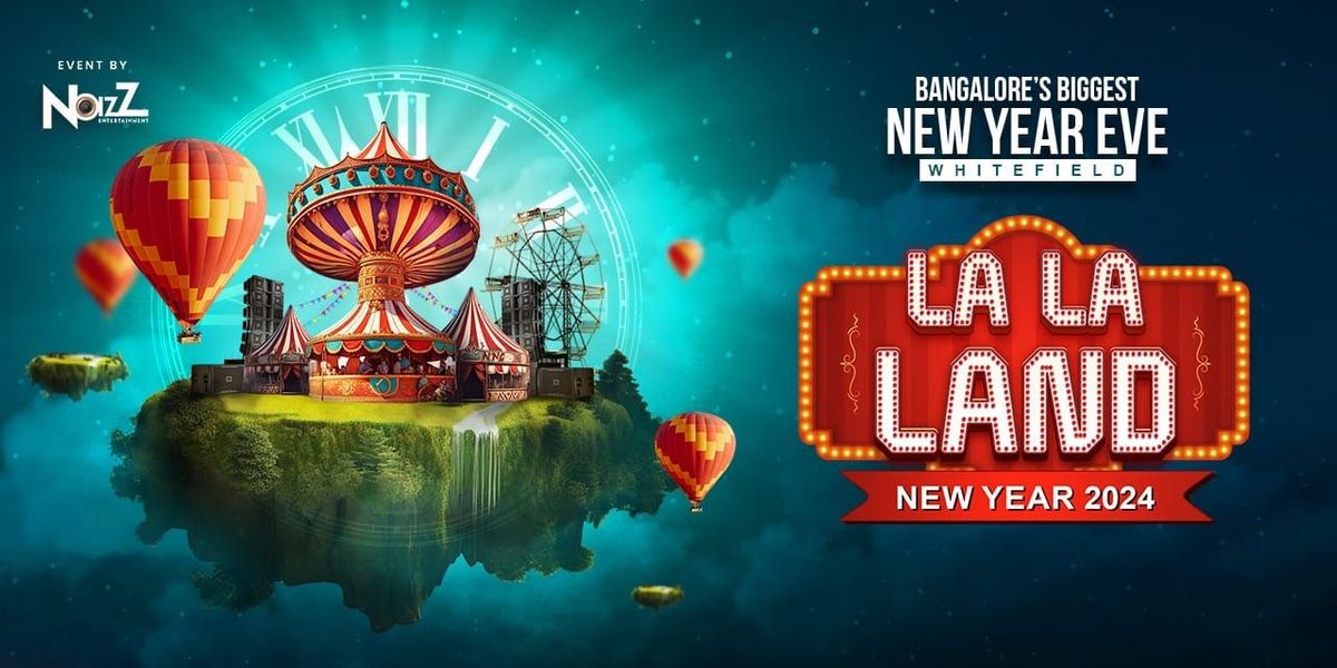 LA-LA LAND 2024 New Year Eve at Whitefield