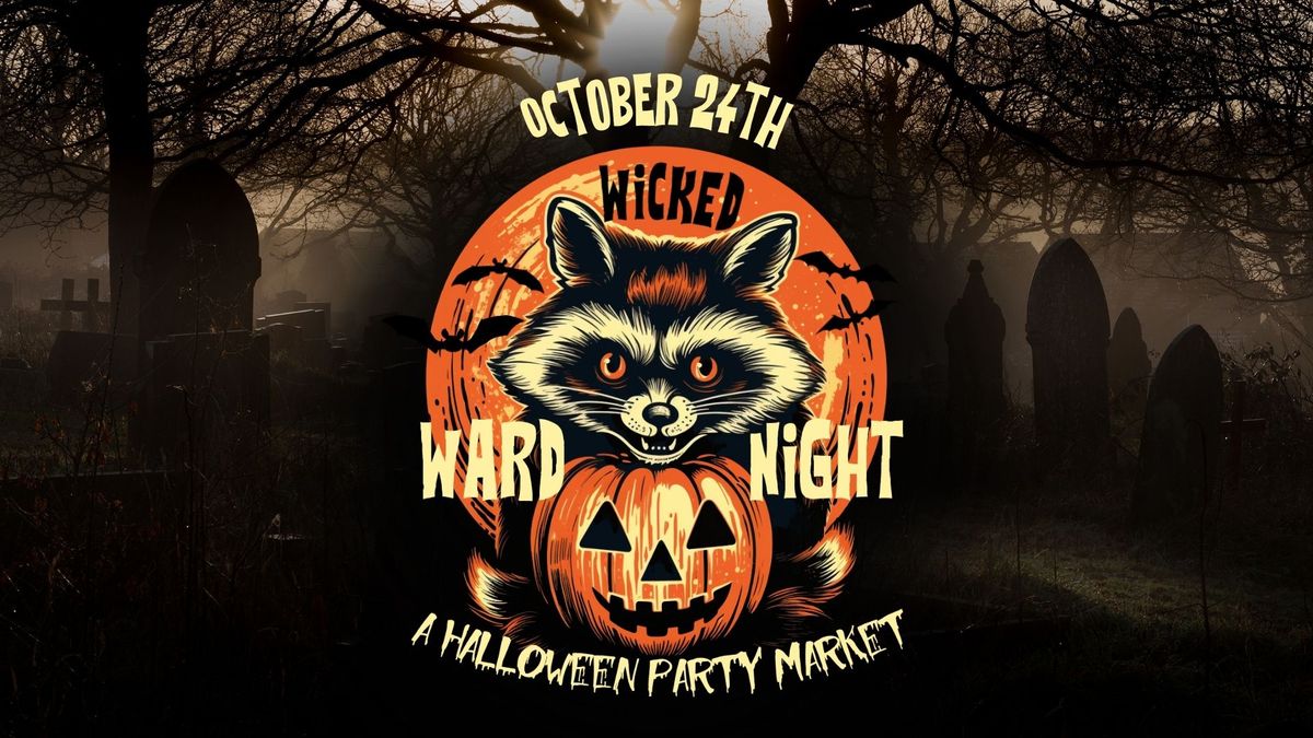 Wicked Ward Night \ud83c\udf83 Halloween Party & Market