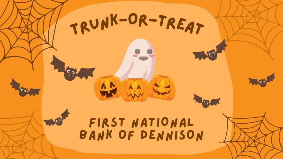 TrunkorTreat 2022 The First National Bank of Dennison October 25