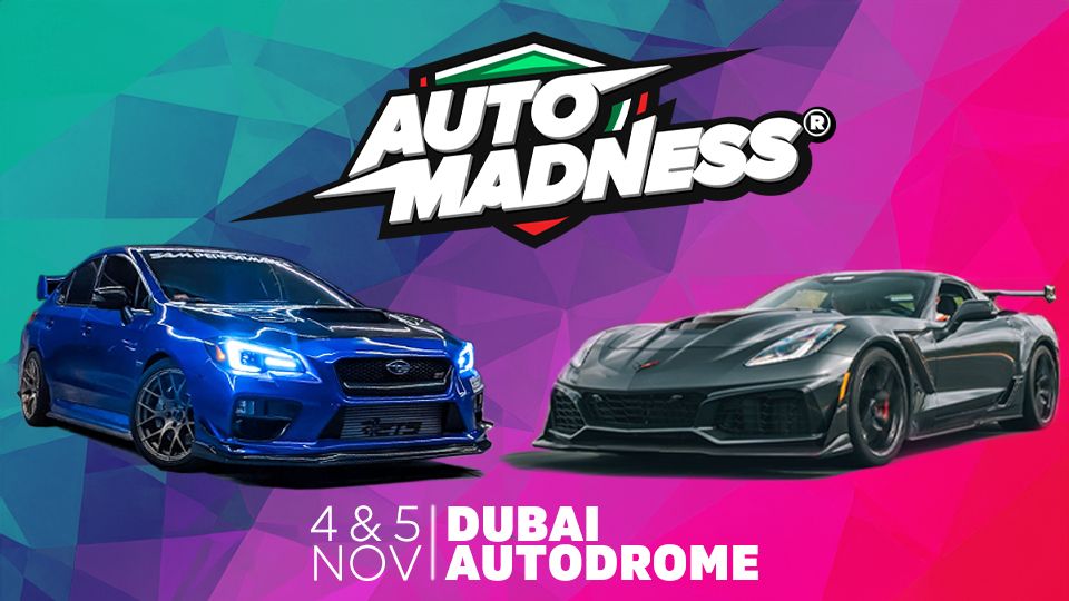 AutoMadness Dubai Autodrome Dubai Autodrome November 4 to November 5