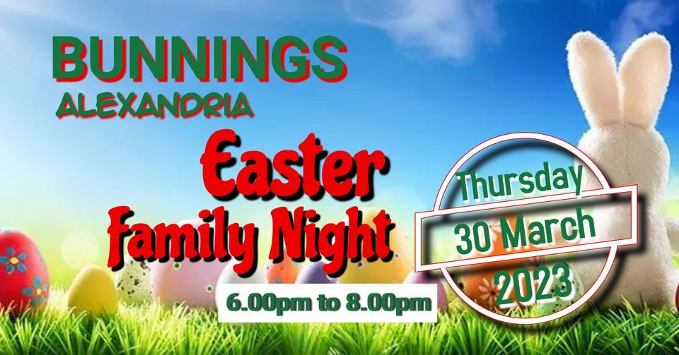 Bunnings ALEXANDRIA: Easter Family Night