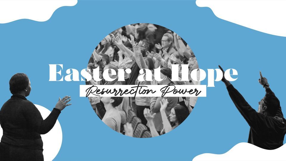 EASTER AT HOPE-GREENVILLE CAMPUS