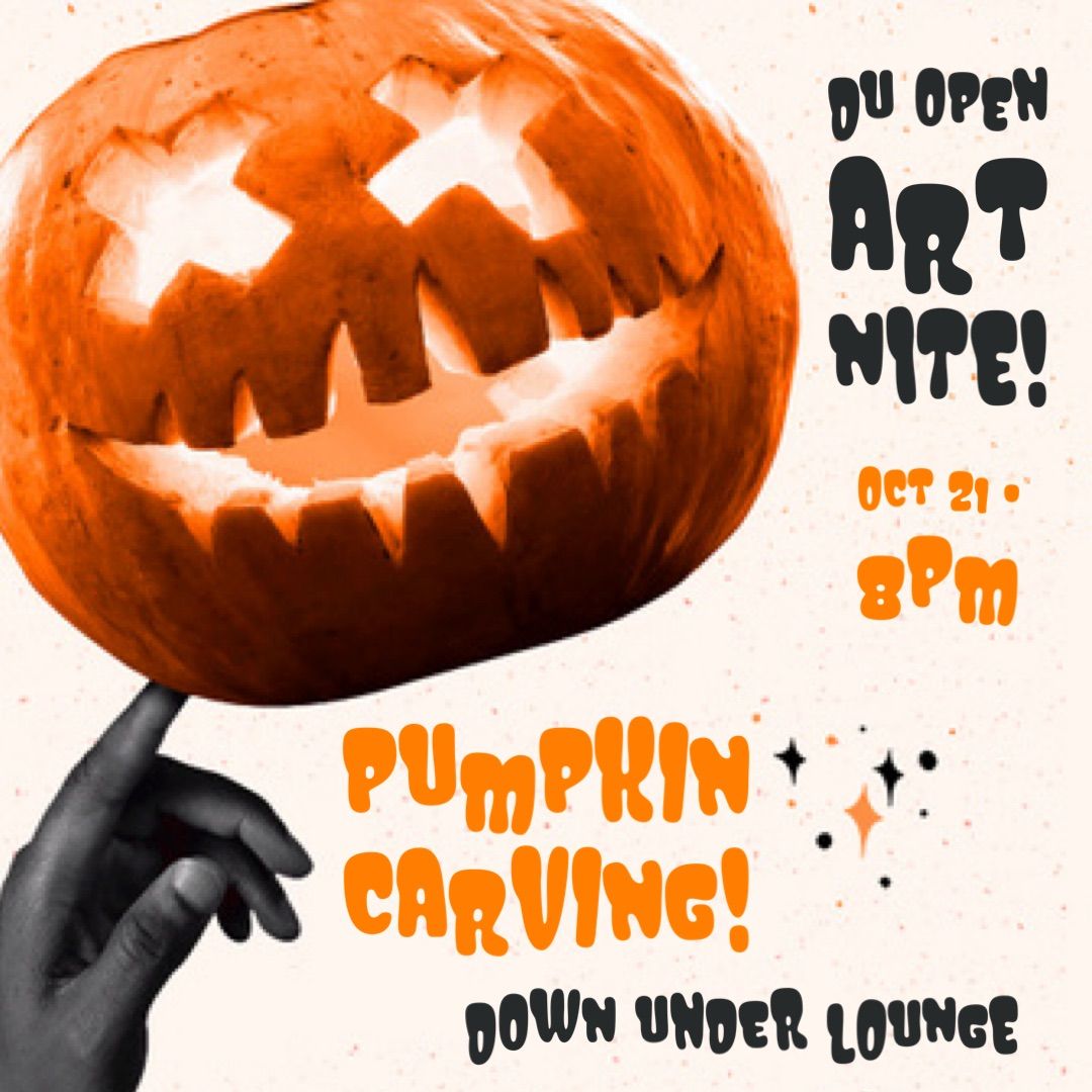 DU Open Art Nite: Pumpkin Carving!