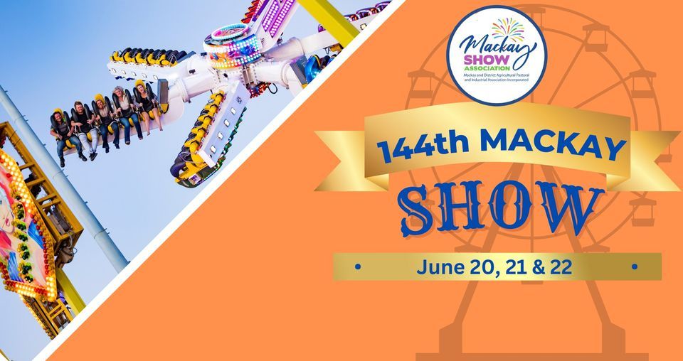 Mackay Show 2023 Mackay Showgrounds June 20 to June 22