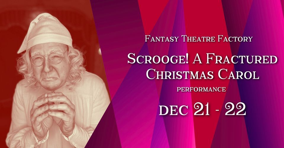 Scrooge! A Fractured Christmas Carol Performance Sandrell Rivers