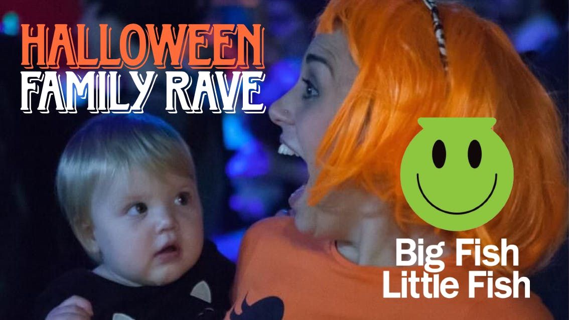 \ud83c\udf83 Big Fish Little Fish - Halloween Family Rave in The Cellars
