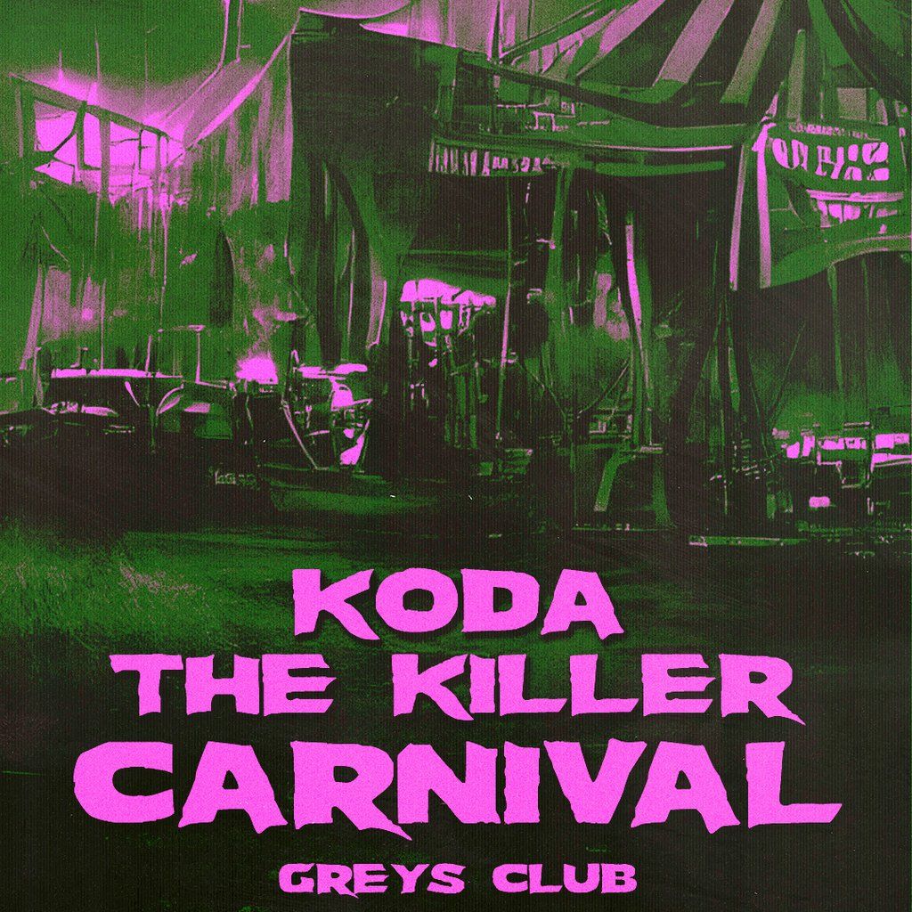 Koda Halloween Pt.1 - the Killer Carnival @ Greys Club