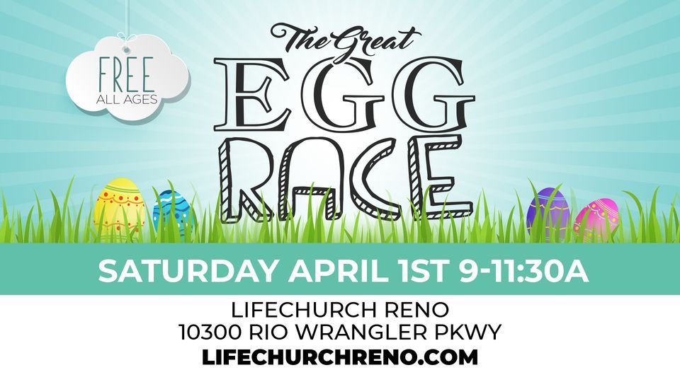 The Great Egg Race | LifeChurch Reno | April 1, 2023