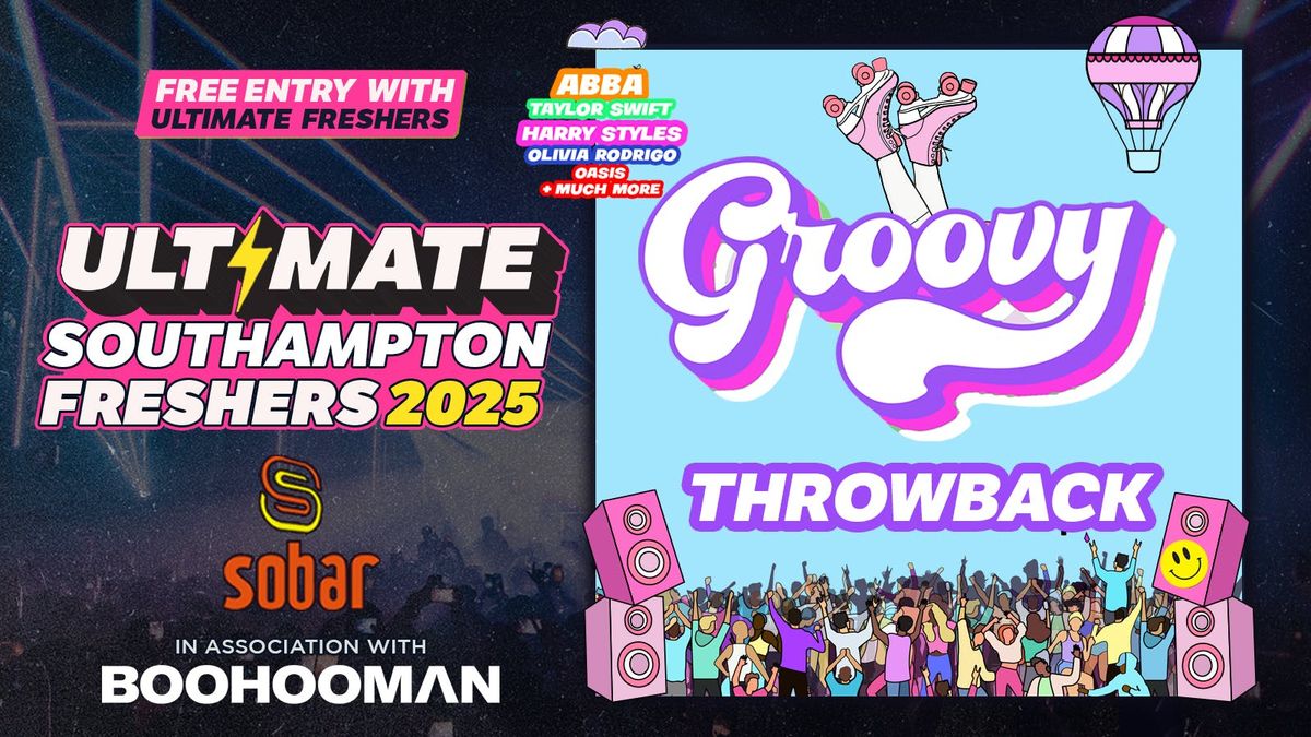 GROOVY SOUTHAMPTON FRESHERS 2025 \ud83e\udea9  THE ULTIMATE THROWBACK EVENT \u262e\ufe0f\u270c\ufe0f