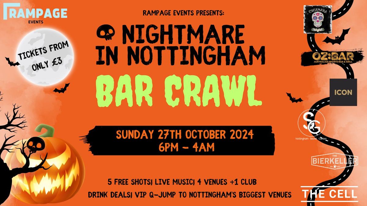 HALLOWEEN BAR CRAWL UON vs NTU - Nightmare in Nottingham | 5 FREE SHOTS | 5 BARS | 1 CLUB: 2-4-1 DRINKS BEFORE MIDNIGHT| EARLY BIRD \u00a33 TICKETS NOW LIVE!