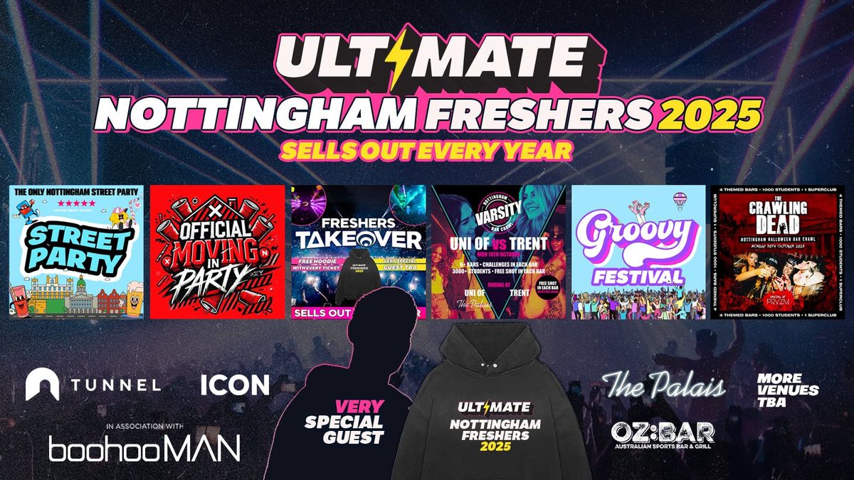 FREE QUEUE JUMP \ud83c\udfc3\u200d\u2640\ufe0f\u200d\u27a1\ufe0f SAVE \u00a39.99 - ULTIMATE NOTTINGHAM FRESHERS \u26a1 FREE Freshers Hoodie with Every Ticket! HUGE Artist TBA!