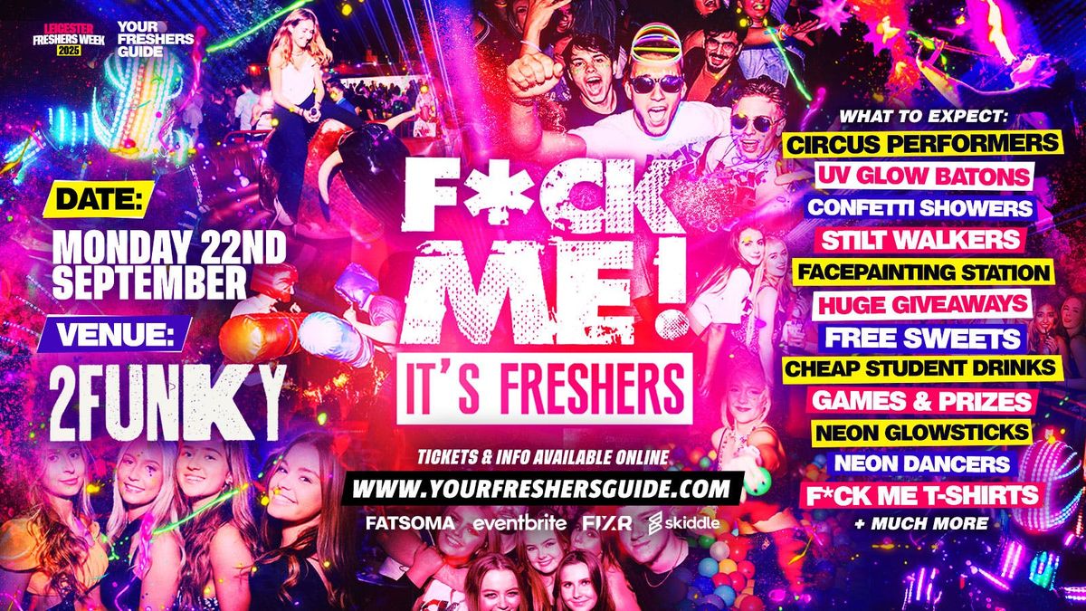 F*CK ME It's Freshers | Leicester Freshers 2025