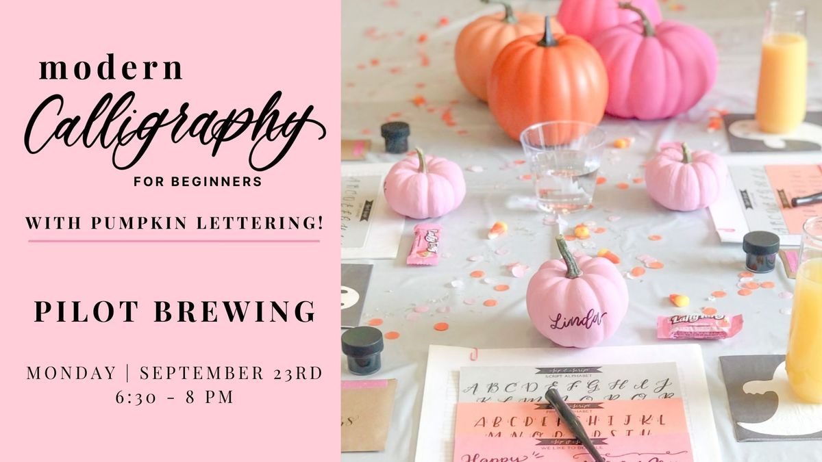 Modern Calligraphy & Pumpkin Lettering Class for Beginners at Pilot Brewing