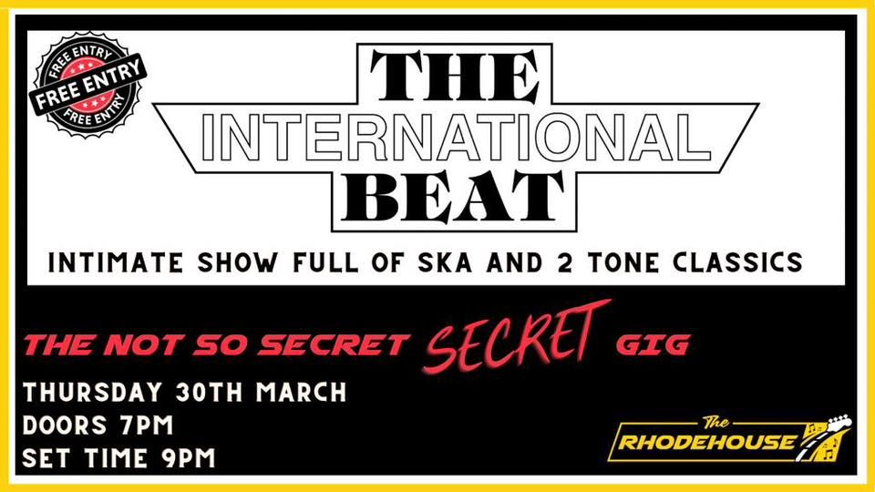 THE INTERNATIONAL BEAT (The not so secret) SECRET GIG