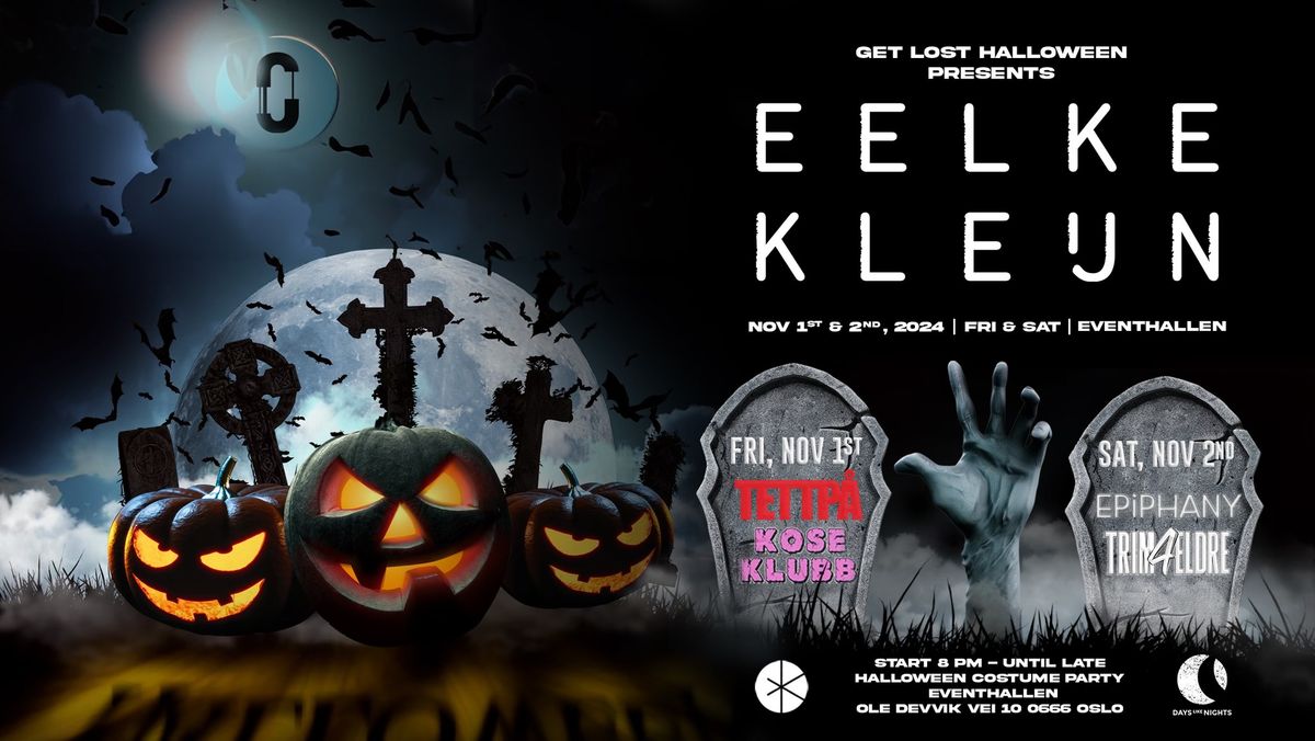 GET LOST presents Halloween Weekend - EELKE KLEIJN with EPiPHANY, TRIM4ELDRE,TETTP\u00c5 & KOSEKLUBB