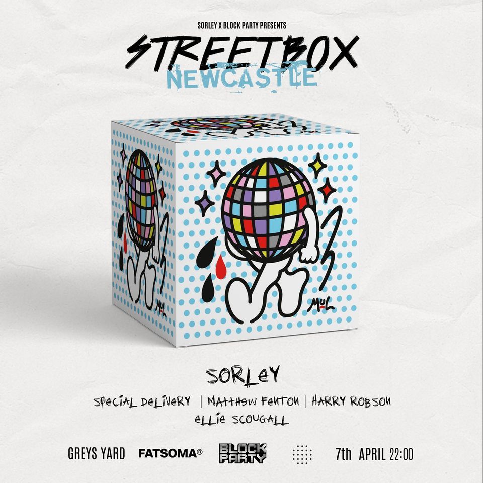 Block Party x Sorley 'STREETBOX' - Greys Yard Newcastle