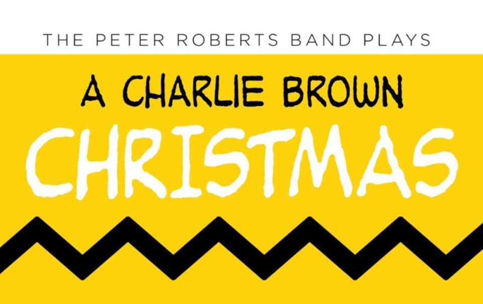 A Charlie Brown Christmas w\/ The Peter Roberts Band