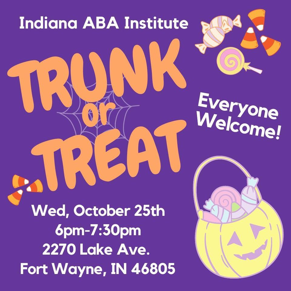 Indiana ABA Institute Annual Trunk or Treat 2270 Lake Ave, Fort Wayne