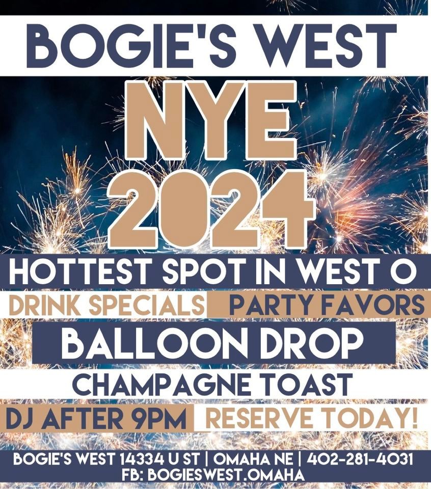 NYE BASH 2024 Bogie's Bar & Grill West, Boys Town, NE December 31