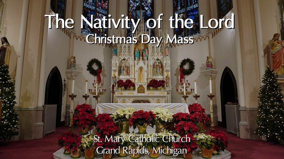 Christmas Morning Mass St. Mary's Catholic Church Grand Rapids, MI