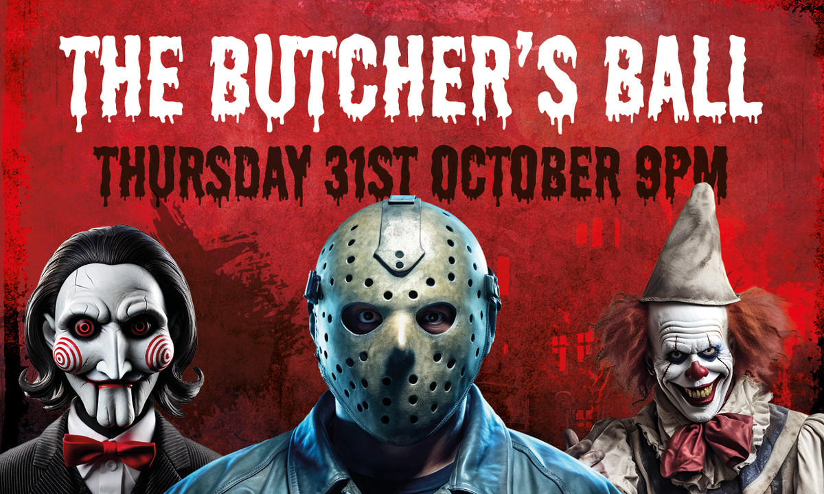 The Butchers Ball ! 