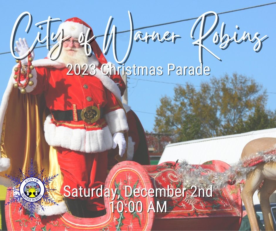 2023 City of Warner Robins Christmas Parade Watson Blvd, Byron, GA