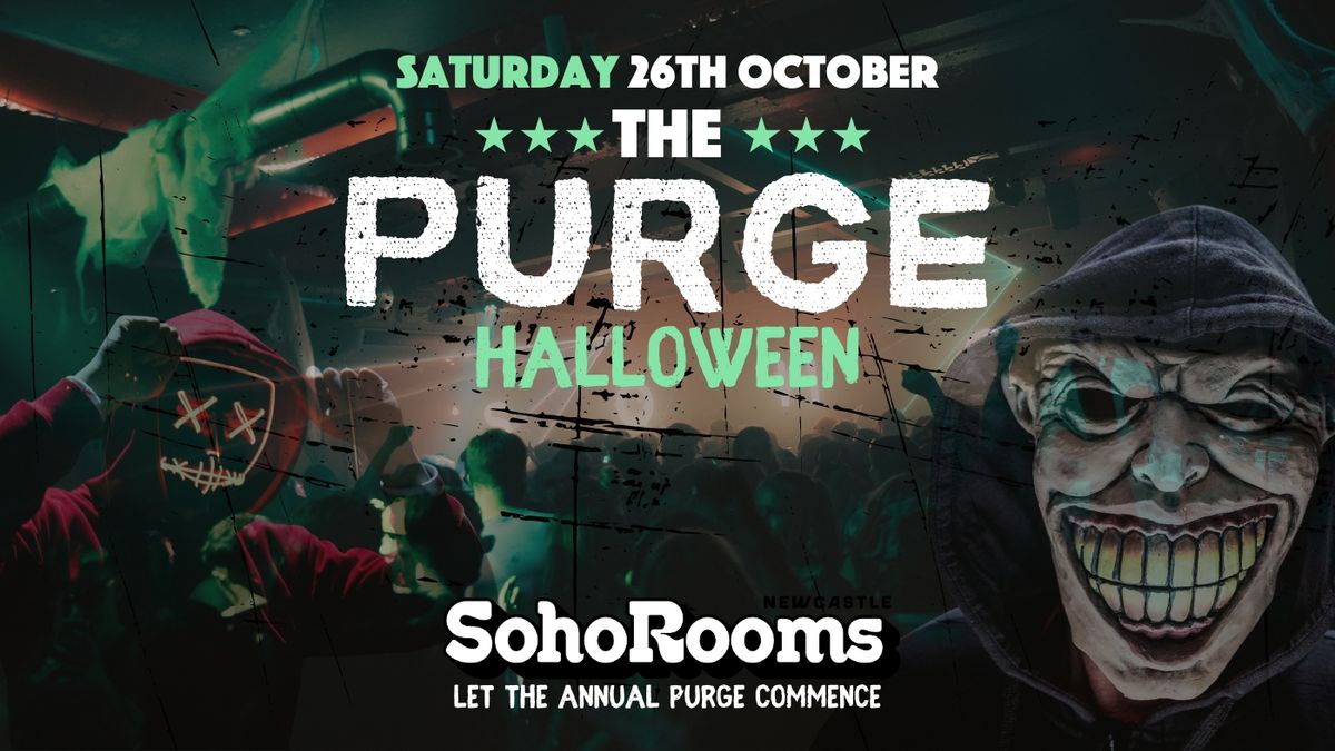 The Purge Halloween\ud83e\ude78 | Soho Rooms XL\ud83e\ude78 | Sat 26th Oct\ud83e\ude78