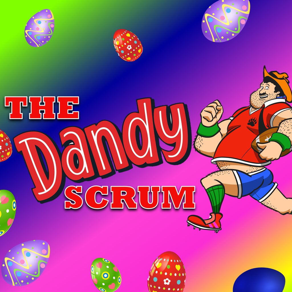 Big Scrum Presents: Dandy Scrum & WOOF! The BIG Easter Bender