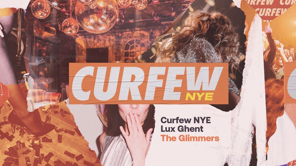 CURFEW NYE 2024 in NEW LUX w/The Glimmers LUX GENT December 31 to