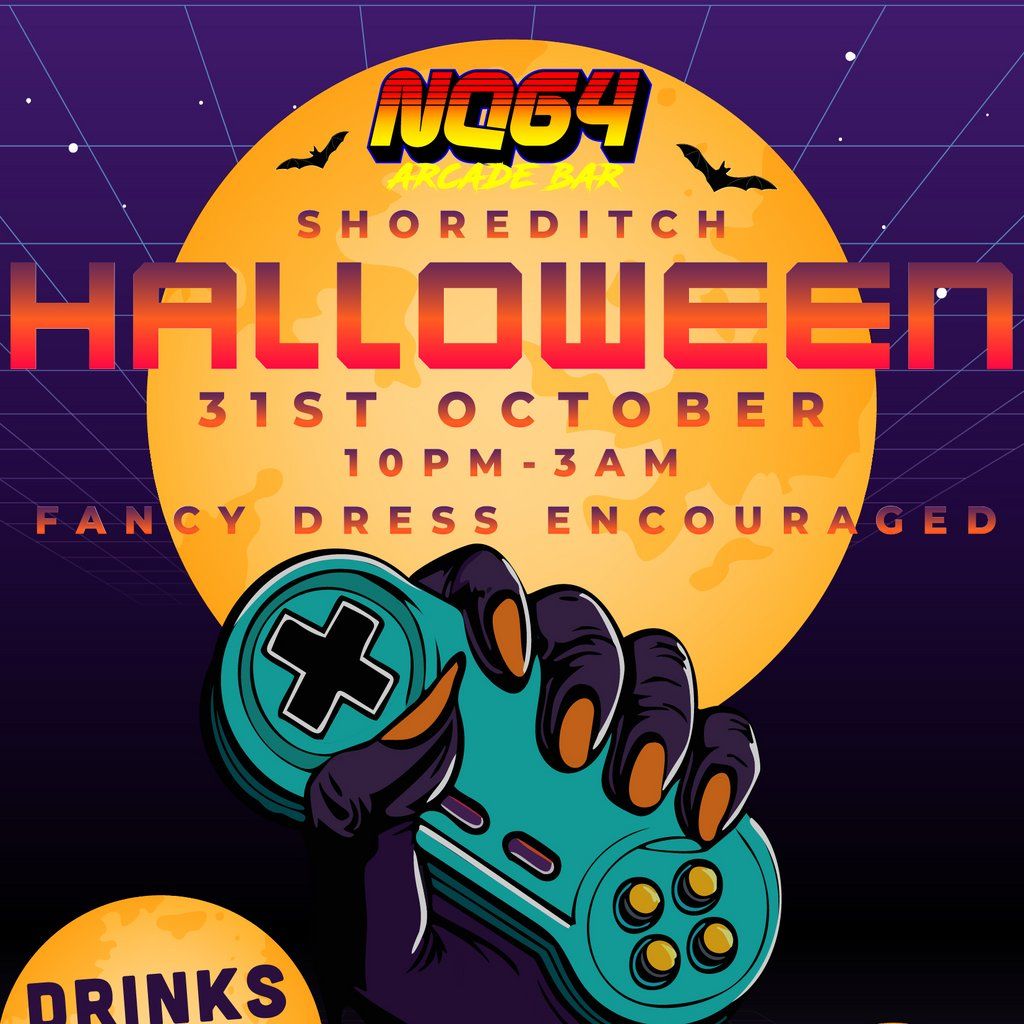 HALLOWEEN SPECIAL: NQ64 SHOREDITCH THURSDAY 31st OCTOBER