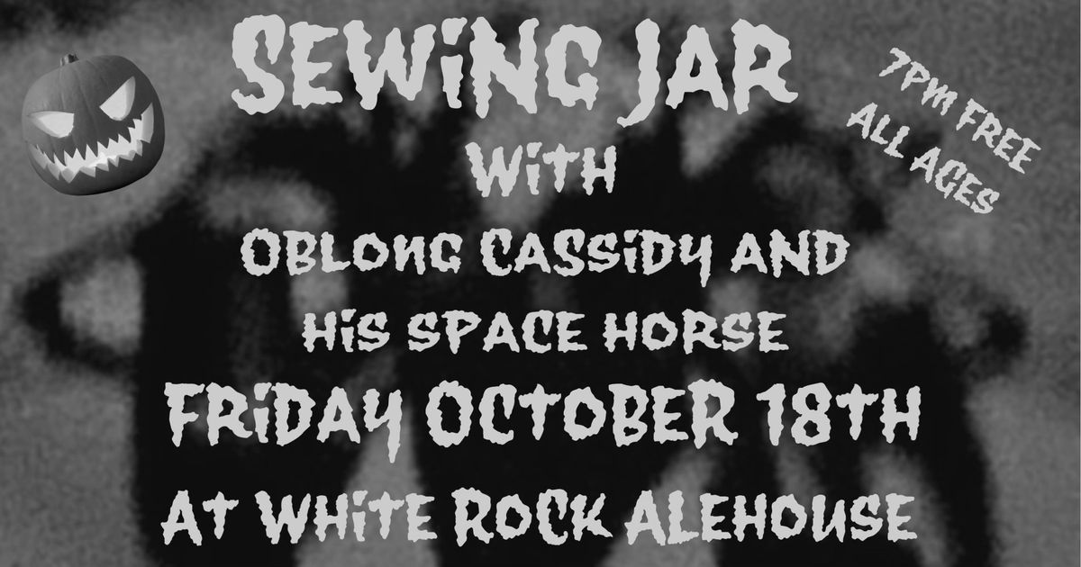 Halloween with Sewing Jar & Oblong Cassidy and his Space Horse