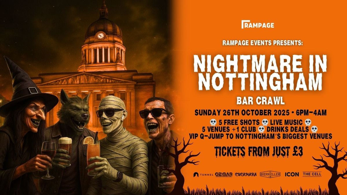 HALLOWEEN BAR CRAWL UON vs NTU - Nightmare in Nottingham | 5 FREE SHOTS | 5 BARS | 1 CLUB: THE CELL 2-4-1 DRINKS BEFORE MIDNIGHT| EARLY BIRD \u00a33 TICKETS NOW LIVE!