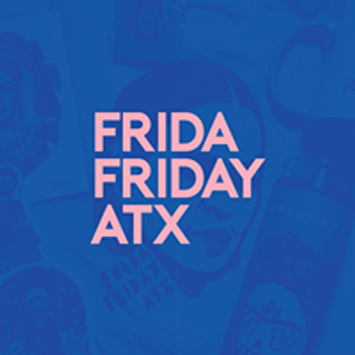 Frida Friday ATX