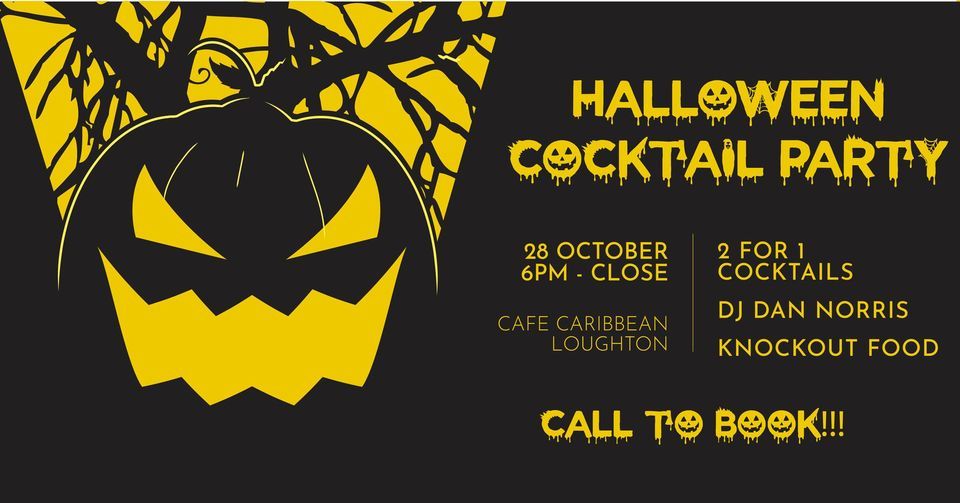 Halloween Cocktail Party at Cafe Caribbean Loughton! Live DJ, 2 for 1 Cocktails!